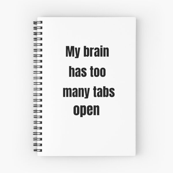 Item preview, My Brain Has Too Many Tabs Open – Overthinking & Relatable Quote designed and sold by PixelArtist360.