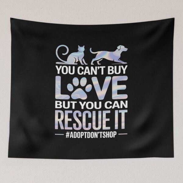 Item preview, You Can't Buy Love But You Can Rescue It, Adopt Don't Shop  designed and sold by InspiredFoul.