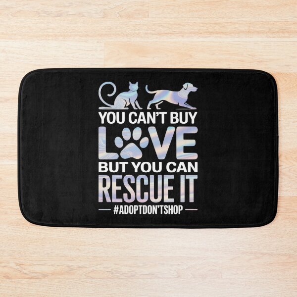 Item preview, You Can't Buy Love But You Can Rescue It, Adopt Don't Shop  designed and sold by InspiredFoul.