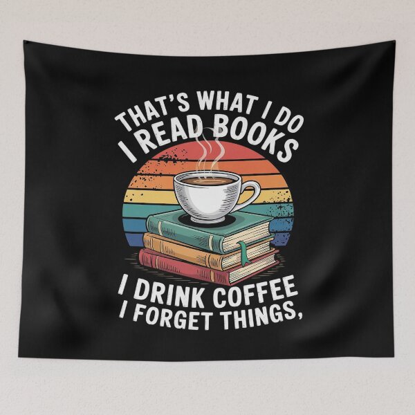 Item preview, That's What I Do I Read Books I Drink Coffee I Forget Things  designed and sold by CombatTask.