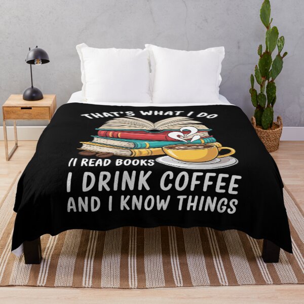 Item preview, That's What I Do I Read Books I Drink Coffee I Know Things1 designed and sold by CombatTask.