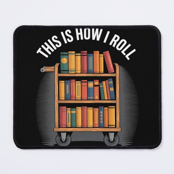 Item preview, This is how I roll - National Library Workers Day designed and sold by KotexTemu.