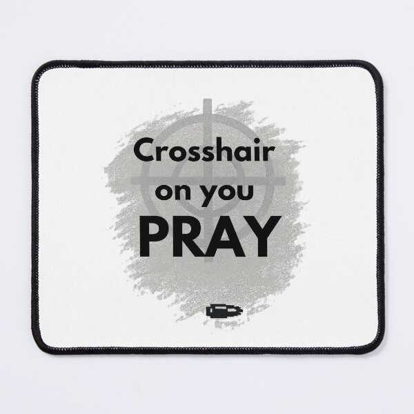 Item preview, Crosshair On You Pray — Gaming Sniper Energy designed and sold by PixelArtist360.