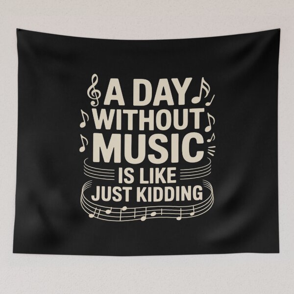 Item preview, A Day Without Music Is Like Just Kidding I Have No Idea  designed and sold by PowAcademy.