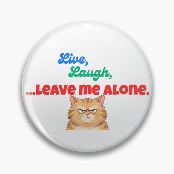 Item preview, Live Laugh Leave Me Alone - Colorful Grumpy Cat Parody designed and sold by AizureBug.