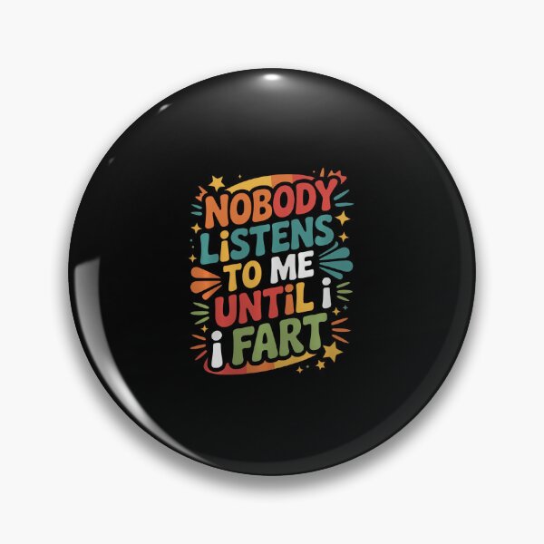 Item preview, Nobody Listens To Me Until I Fart Humorous Bathroom Jokes designed and sold by StephanieSophie.