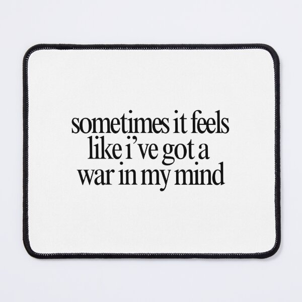 Item preview, sometimes it feels like i've got a war in my mind designed and sold by Andy Dong.