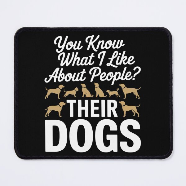 Item preview, You Know What I Like About People Their Dogs Funny Dog 5  designed and sold by InspiredFoul.