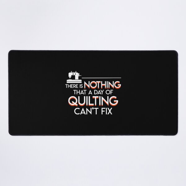 Item preview, There Nothing That Day Quilting Cant Fix designed and sold by DianaCandyce.