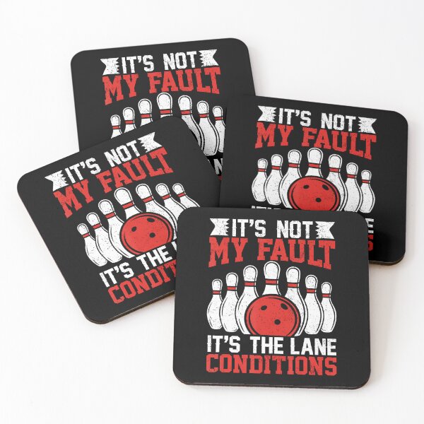 Item preview, It's Not My Fault It's The Lane Conditions Bowler Bowling designed and sold by DianaCandyce.