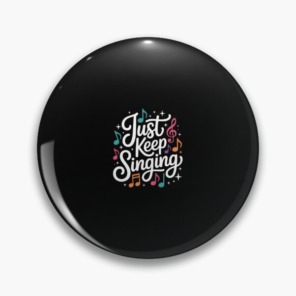 Item preview, Just Keep Singing Singer Music Teacher Motivational  designed and sold by CombatTask.
