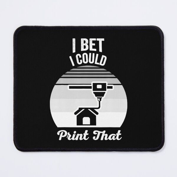 Item preview, I Bet I Could Print That 3D Printing designed and sold by TiffanyLucia.