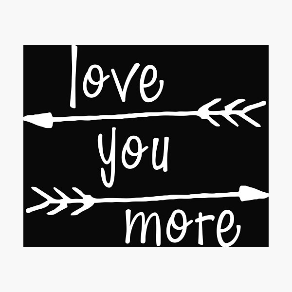 Item preview, Love You More designed and sold by Persnicketee.