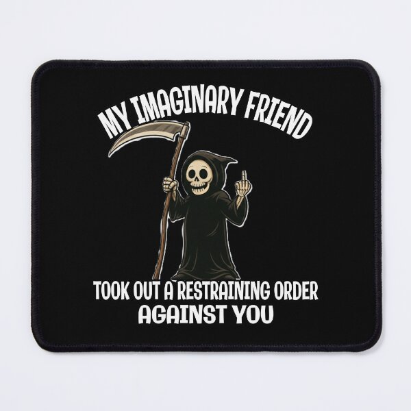 Item preview, Imaginary Friend Restraining Order Grim Reaper - Funny Meme designed and sold by A-T-H.