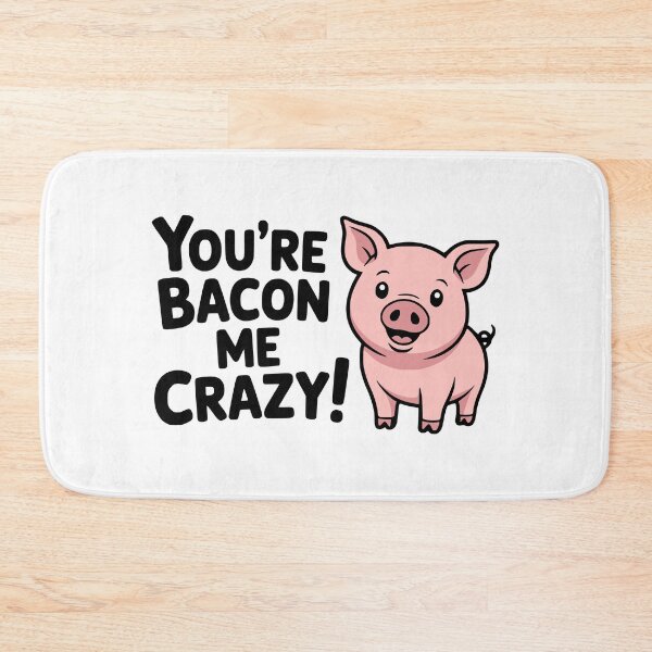 Item preview, You're Bacon Me Crazy! Cute Pig Pun designed and sold by PMCreative.