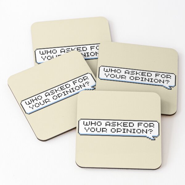 Item preview, Who Asked for Your Opinion? Sticker designed and sold by Potato Quality Prints.