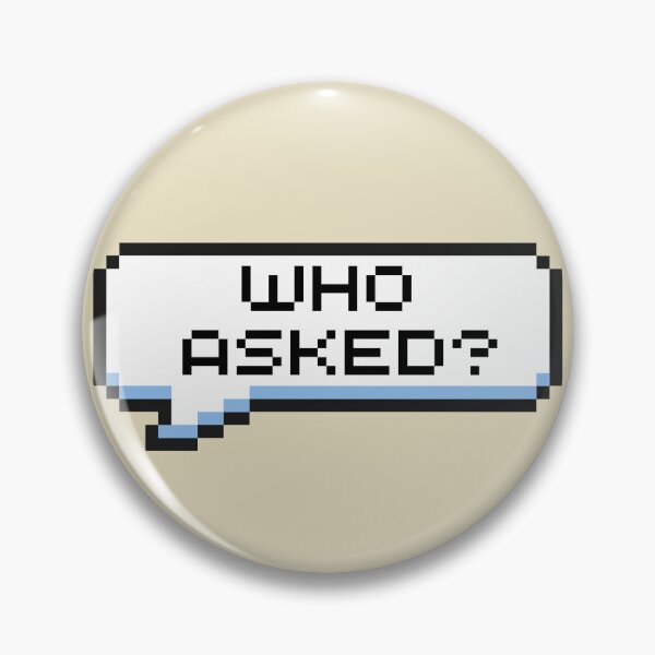 Item preview, Who Asked? Sticker designed and sold by Potato Quality Prints.