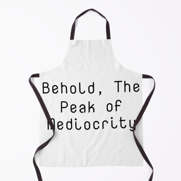 Item preview, Behold, The Peak of Mediocrity designed and sold by Ninjacatoff.