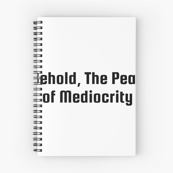Item preview, Behold, The Peak of Mediocrity designed and sold by Ninjacatoff.