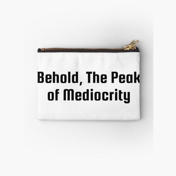 Item preview, Behold, The Peak of Mediocrity designed and sold by Ninjacatoff.