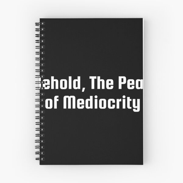 Item preview, Behold, The Peak of Mediocrity designed and sold by Ninjacatoff.