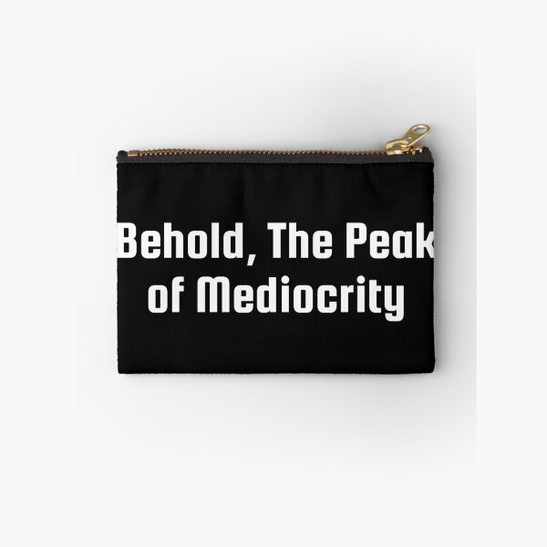 Item preview, Behold, The Peak of Mediocrity designed and sold by Ninjacatoff.