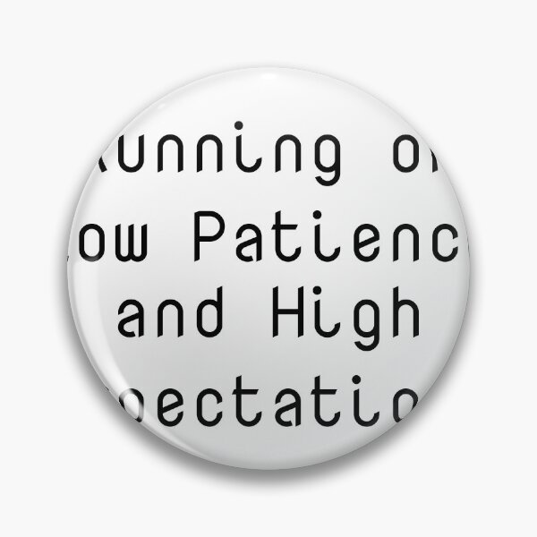 Item preview, Running on Low Patience and High Expectations designed and sold by Ninjacatoff.