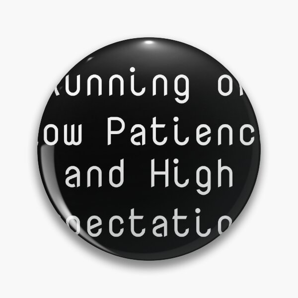 Item preview, Running on Low Patience and High Expectations designed and sold by Ninjacatoff.