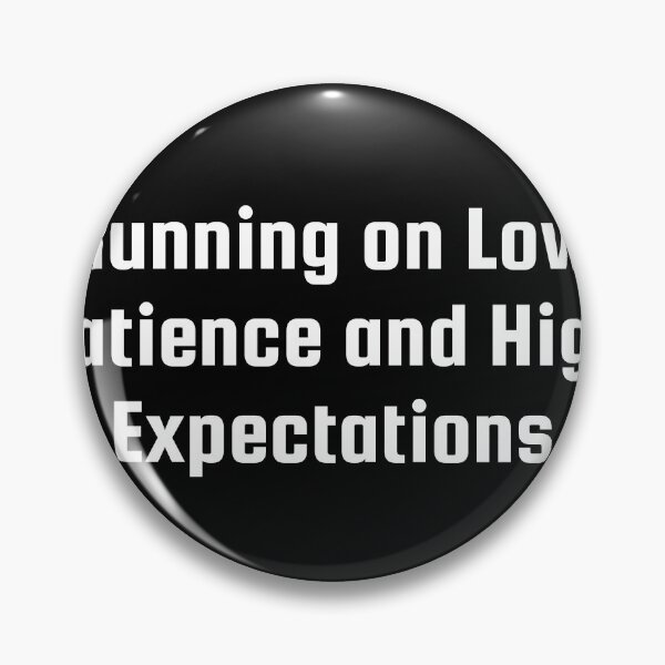 Item preview, Running on Low Patience and High Expectations designed and sold by Ninjacatoff.