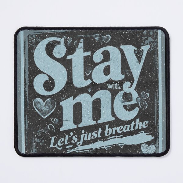 Item preview, Stay with me, let's just breathe designed and sold by Stefrait-7.