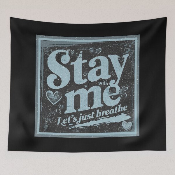 Item preview, Stay with me, let's just breathe designed and sold by Stefrait-7.