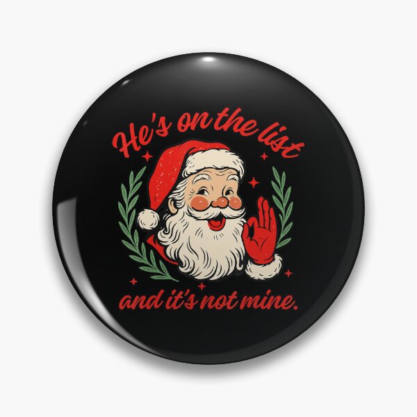 Item preview, Hes On The List And Christmas Its Not Mine Santa Saying  designed and sold by JEFDodsonArt.