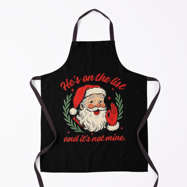 Item preview, Hes On The List And Christmas Its Not Mine Santa Saying  designed and sold by JEFDodsonArt.