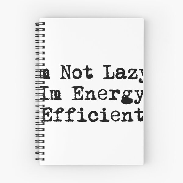 Item preview, I’m Not Lazy, I’m Energy Efficient designed and sold by Ninjacatoff.