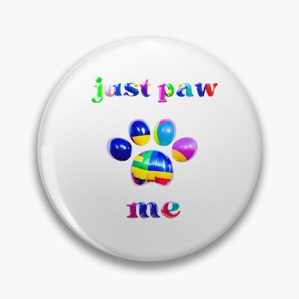 Item preview,  JUST PAW ME designed and sold by MYTHICAL ME.
