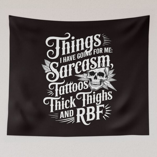 Item preview, Things I Have Going For Me Sarcasm Tattoos Thick Thighs – Humorous Attitude designed and sold by Redgiant87x.