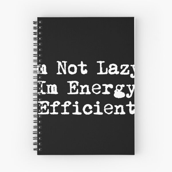 Item preview, I’m Not Lazy, I’m Energy Efficient designed and sold by Ninjacatoff.
