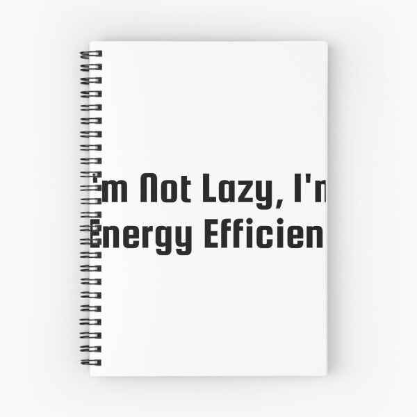 Item preview, I’m Not Lazy, I’m Energy Efficient designed and sold by Ninjacatoff.