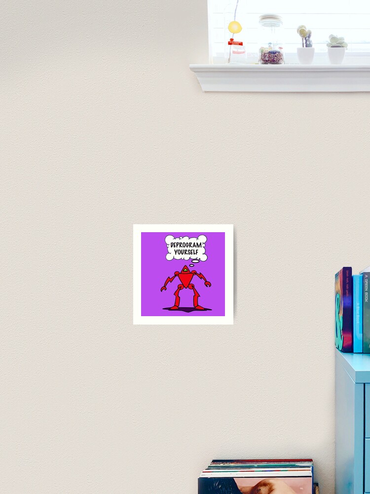 Thumbnail 2 of 3, Art Print, DEPROGRAM yourself  designed and sold by Rollingfool.