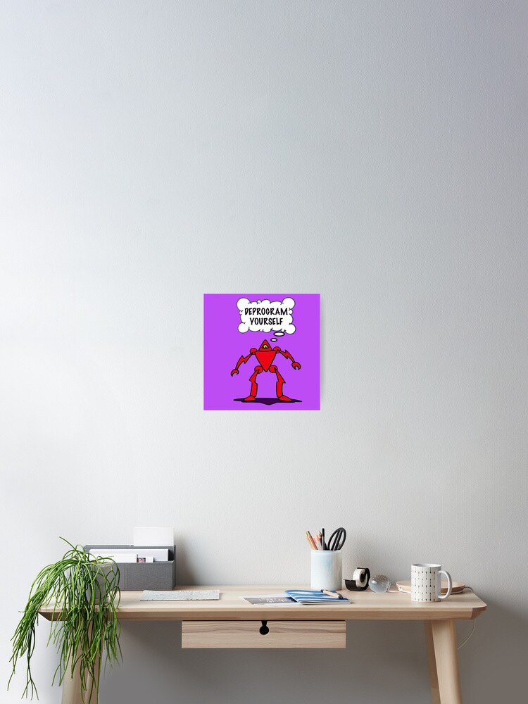 Thumbnail 2 of 3, Poster, DEPROGRAM yourself designed and sold by Rollingfool.
