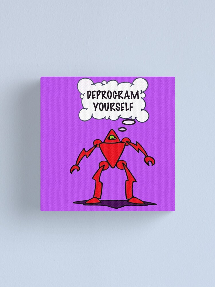 Thumbnail 1 of 3, Canvas Print, DEPROGRAM yourself  designed and sold by Rollingfool.