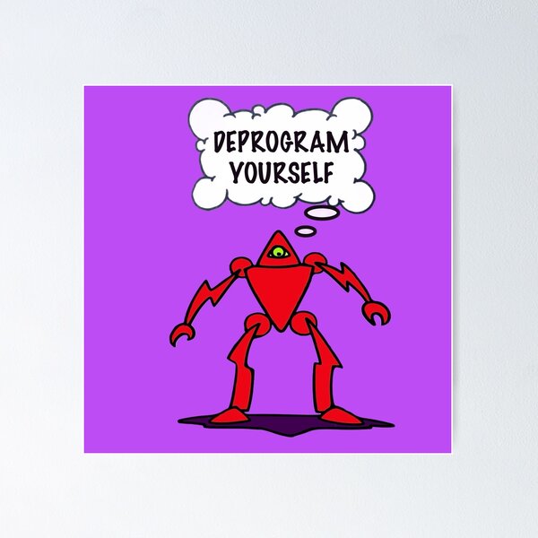 Item preview, DEPROGRAM yourself  designed and sold by Rolling Fool  London street  Art Style .