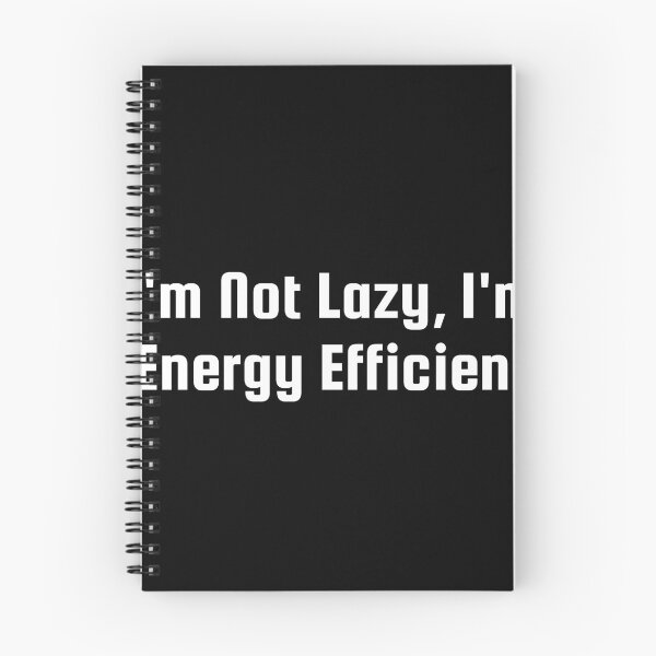 Item preview, I’m Not Lazy, I’m Energy Efficient designed and sold by Ninjacatoff.