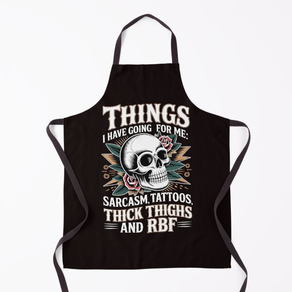 Item preview, Things I Have Going For Me Sarcasm Tattoos Thick Thighs – Skull Attitude Style designed and sold by Redgiant87x.