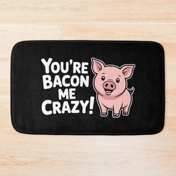 Item preview, You're Bacon Me Crazy! Funny Pig Pun designed and sold by PMCreative.