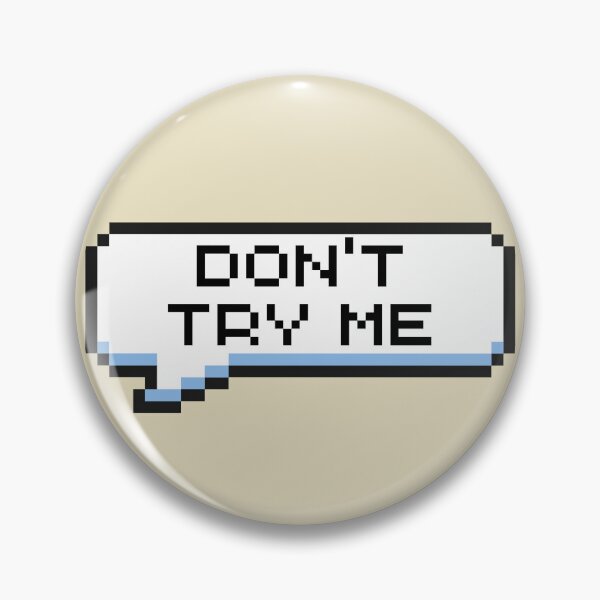Item preview, Don't Try Me Sticker designed and sold by Potato Quality Prints.