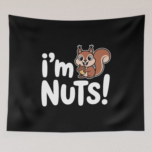 Item preview, I'm Nuts! Funny Squirrel Pun designed and sold by PMCreative.