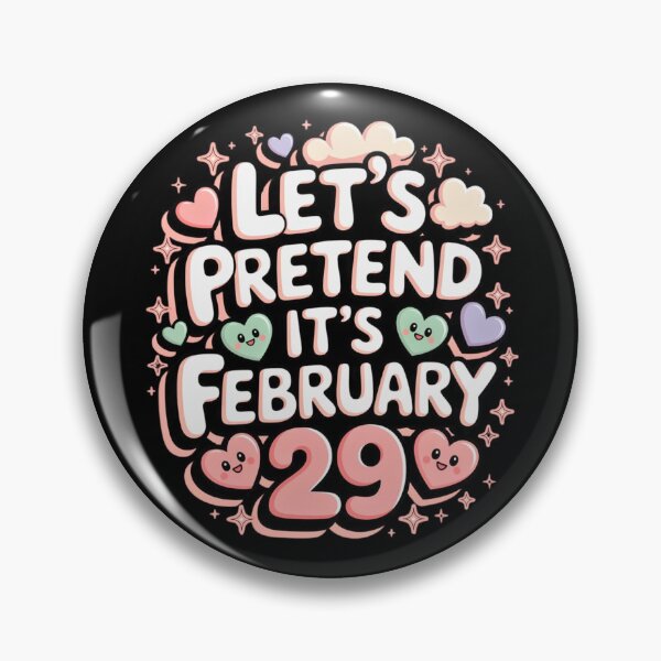 Item preview, Lets Pretend It’s February 29 Cute Leap Day Romance Joke designed and sold by BunBuntheDog-.