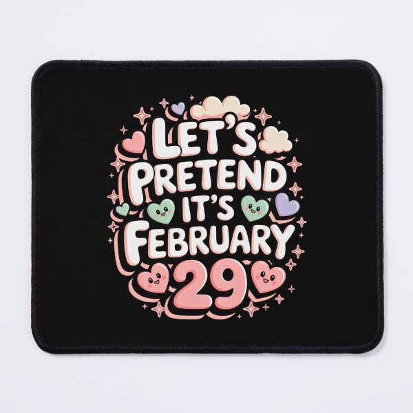 Item preview, Lets Pretend It’s February 29 Cute Leap Day Romance Joke designed and sold by BunBuntheDog-.