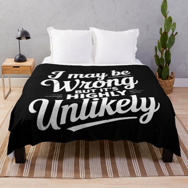 Item preview, Funny I May Be Wrong But It's Highly Unlikely designed and sold by BornBorn.